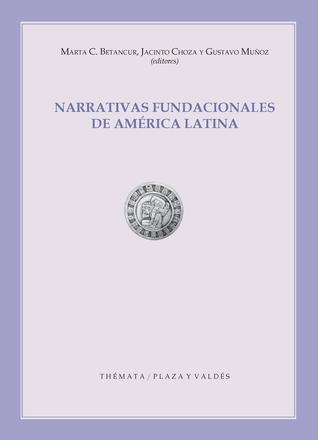 Narrativas fundacionales de América Latina (Spanish Edition)