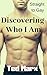 Discovering Who I Am: Strai...