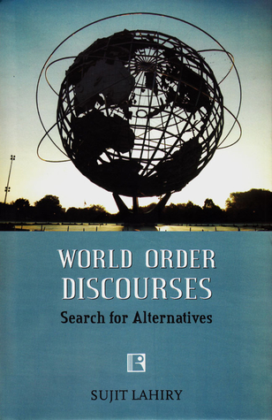 World Order Discourses: Search for Alternatives