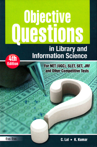 Objective Questions in Library and Information Science: For NET (UGC), SLET, SET, JRF and Other Competitive Tests (4th Edition)