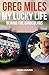 Greg Miles: My Lucky Life: ...
