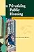 On Privatizing Public Housing by Yue-Chim Richard Wong