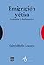 Emigración y ética: Humanizar y deshumanizar (Dilemata) (Spanish Edition)