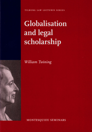 Globalisation and legal scholarship: Montesquieu lecture 2009 (Tilburg Law Lectures)