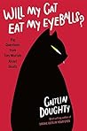 Book cover for Will My Cat Eat My Eyeballs? And Other Questions About Dead Bodies