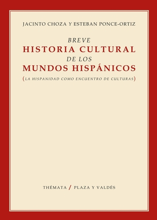 Breve historia cultural de los mundos hispánicos (Pensamiento / Thought) (Spanish Edition)
