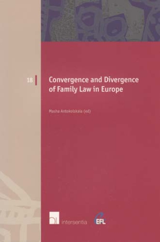 Convergence and Divergence of Family Law in Europe (18) (European Family Law)