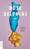 Böse Delphine Böse Delphine