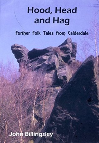 Hood, Head and Hag: Further Folk Tales from Calderdale (Paperback)