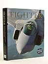 Fighter; The worlds' Finest Combat Aircraft - 1914 to the Present Day