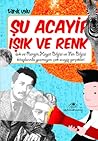 Şu Acayip Işık ve Renk Şu Acayip Işık ve Renk