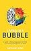 Living in a Bubble: A Guide...
