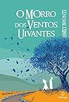 O Morro dos Ventos Uivantes by Emily Brontë