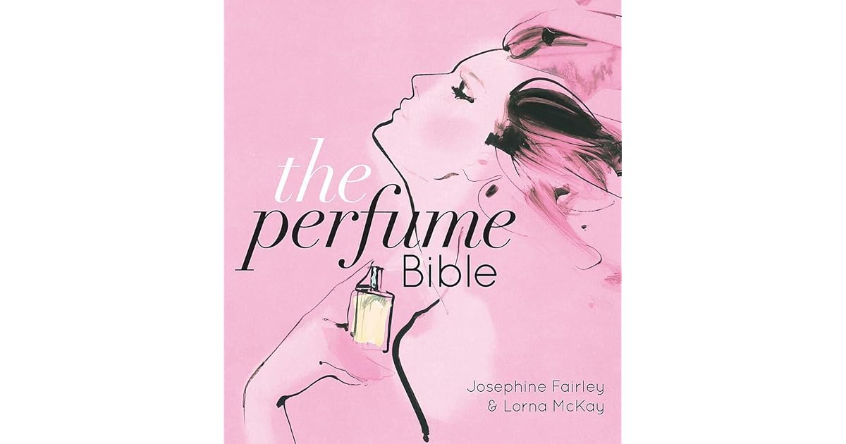 The Perfume Bible by Josephine Fairley