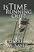 Is Time Running Out?: An 11th Hour Book for End-Time Overcomers