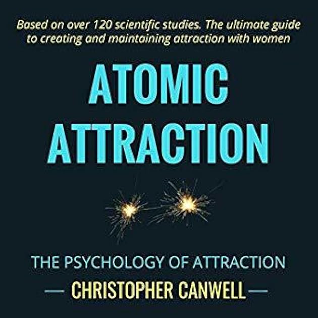 Atomic Attraction: The Psychology of Attraction