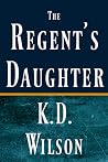 The Regent's Daughter (Aurora Chronicles, #2)