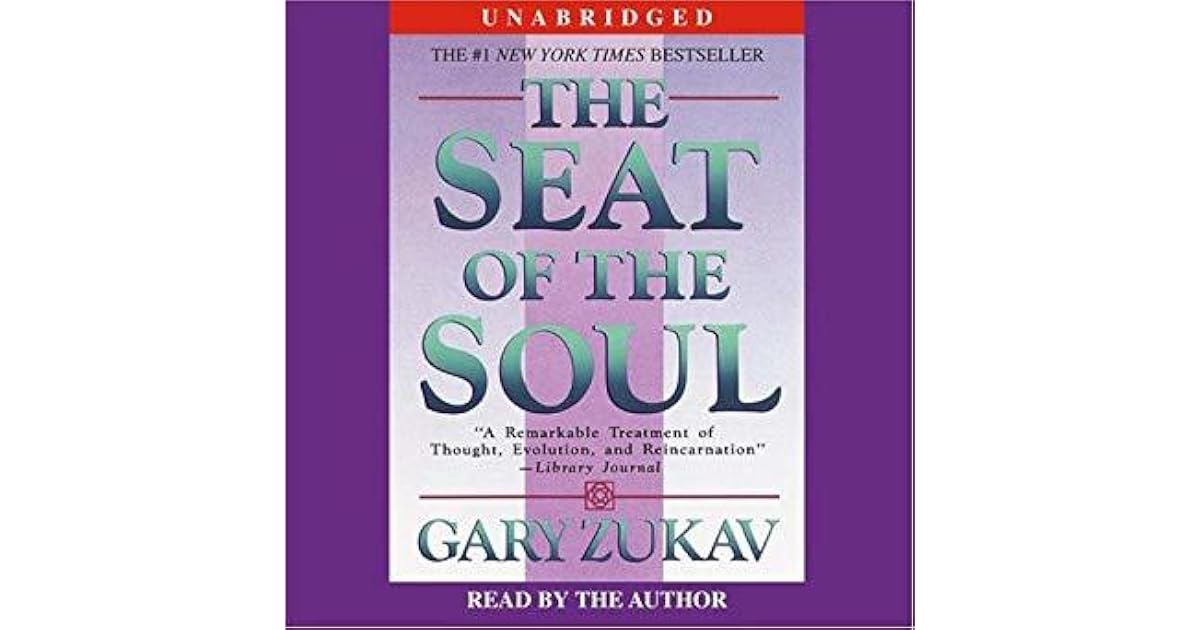 The Seat of the Soul by Gary Zukav