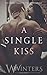 A Single Kiss (Irresistible Attraction)