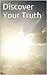 Discover Your Truth by Lisa Leon
