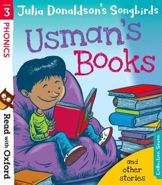 Read with Oxford: Stage 3: Julia Donaldson's Songbirds: Usman's Books and Other Stories (Paperback)