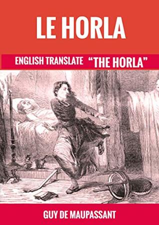 THE HORLA: LE HORLA
