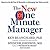 The New One Minute Manager by Kenneth H. Blanchard The New One Minute Manager by Kenneth H. Blanchard
