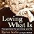 Loving What Is: Four Questions That Can Change Your Life