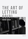 The Art of Lettin...