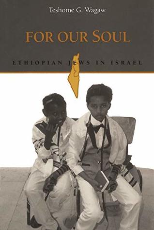 For Our Soul: Ethiopian Jews in Israel (Kindle Edition)