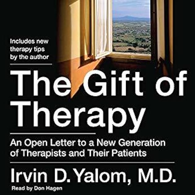 The Gift of Therapy: An Open Letter to a New Generation of Therapists and Their Patients