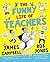 Funny Life Of Teachers