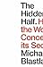 The Hidden Half: How the World Conceals its Secrets