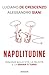 Napolitudine: Dialoghi sulla vita, la felicità, e la smania 'e turnà