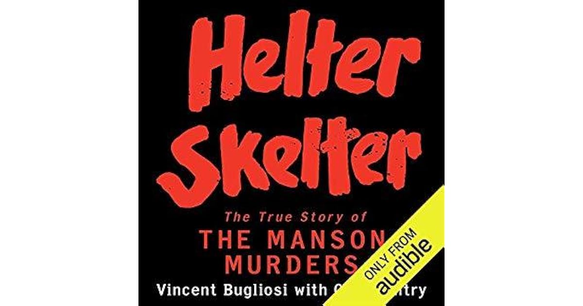 Helter Skelter The True Story of the Manson Murders by