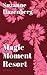 Magic Moment Resort by Suzanne Hazenberg
