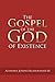 The Gospel of the God of Existence