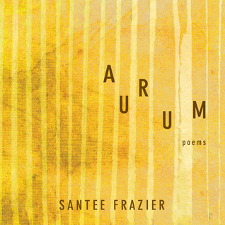 Aurum: Poems (Sun Tracks) (Volume 85)