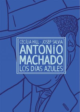 Antonio Machado. Los días azules
