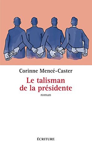 Le talisman de la présidente (Kindle Edition)