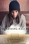 Unabiding Halls by C.E. Case