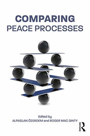 Comparing Peace Processes (Routledge Studies in Peace and Conflict Resolution)