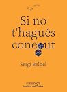 Si no t'hagués co...