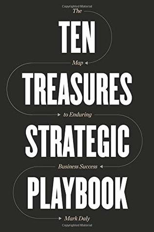 Ten Treasures Strategic Playbook: The Map to Enduring Business Success (Paperback)