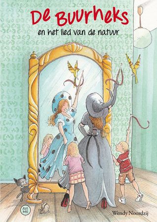 De buurheks en het lied van de natuur (Hardcover)