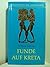 Funde auf Kreta (Sternstunden der Archäologie) (German Edition)
