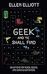 Geek and Ye Shall...