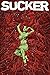 Sucker Vol. 1: Living After...