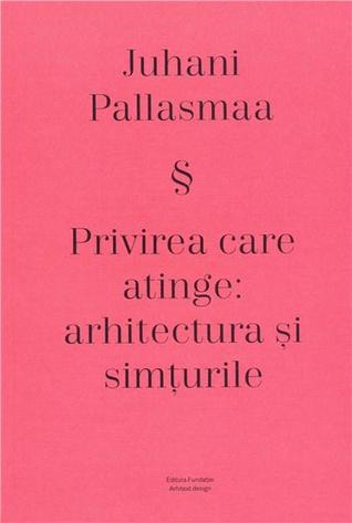 Privirea care nu atinge:arhitectura si simturile