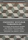 Crossing Nuclear Thresholds: Leveraging Sociocultural Insights into Nuclear Decisionmaking (Initiatives in Strategic Studies: Issues and Policies)